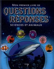 Mon premier livre de questions-réponses : sciences et animaux