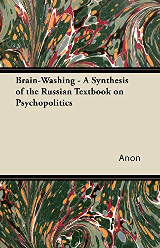 Anon: Brain-Washing - A Synthesis of the Russian Textbook on
