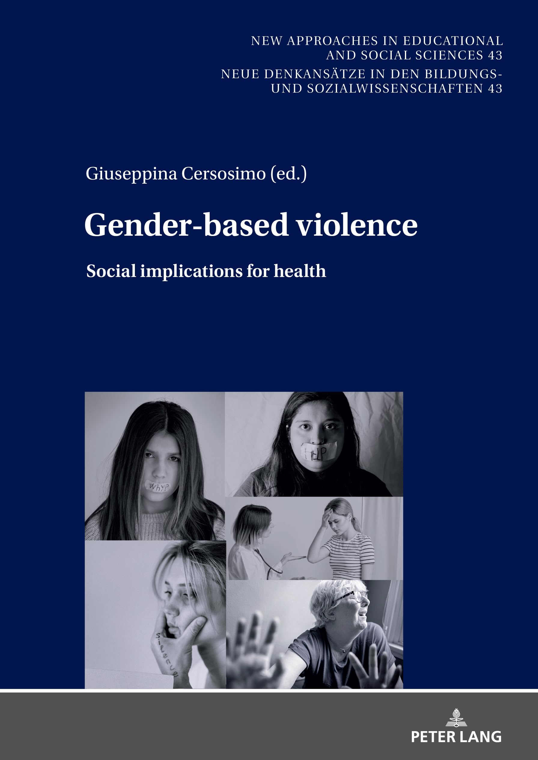 Genderbased violence: Social implications for health (New Approaches in Educational and Social Sciences / Neue Denkansätze in den Bildungs und Sozialwissenschaften, Band 43)