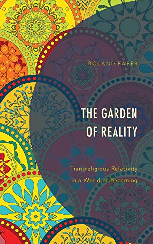 The Garden of Reality: Transreligious Relativity in a World of Becoming