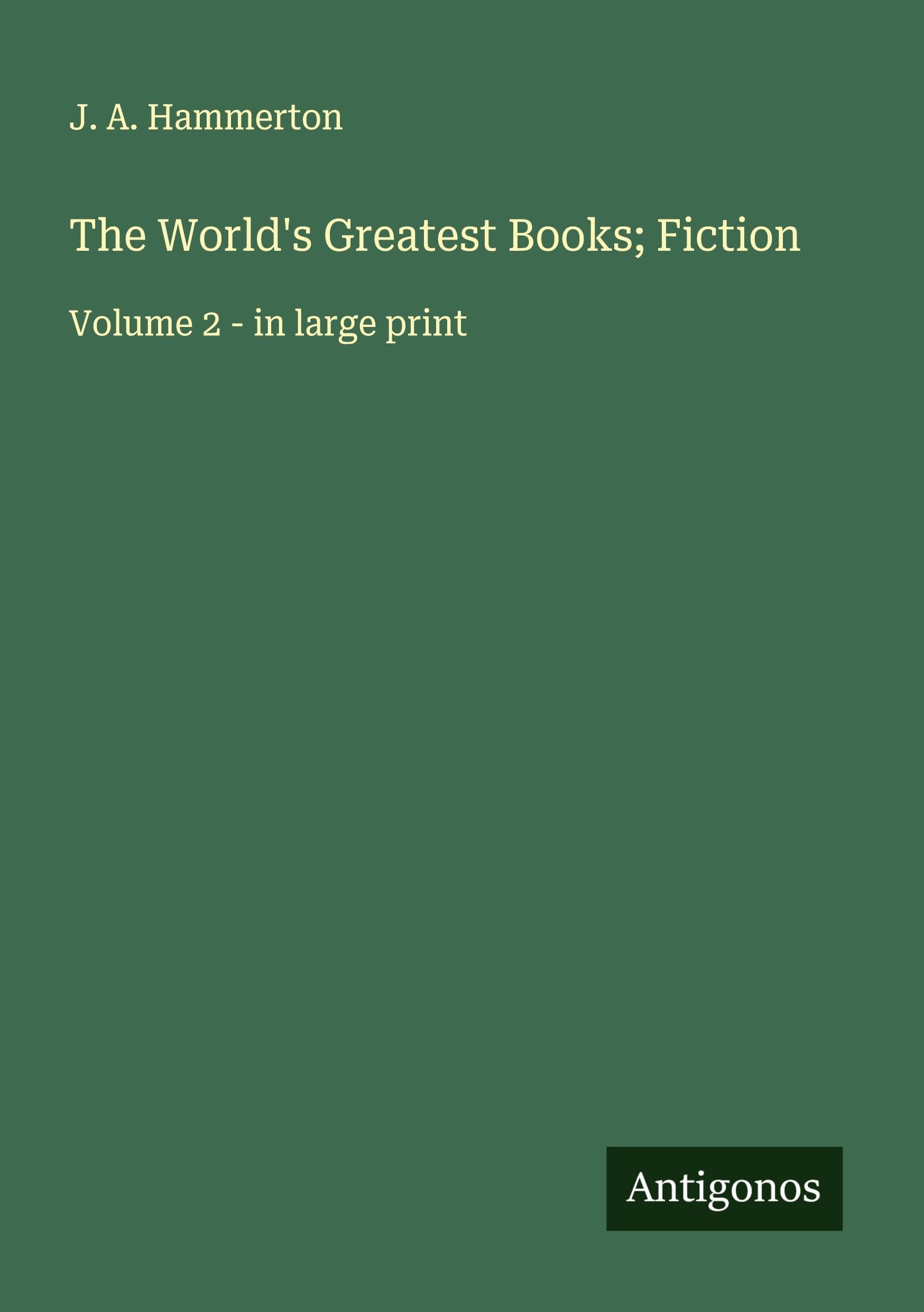 The World's Greatest Books; Fiction: Volume 2 - in large print