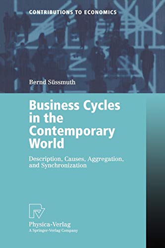 Business Cycles in the Contemporary World: Description, Causes, Aggregation, and Synchronization (Contributions to Economics)
