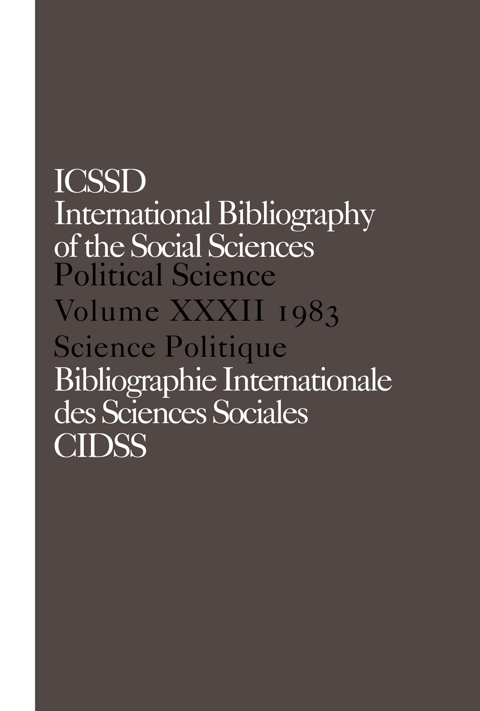 IBSS: Political Science: 1983 Volume 32 (INTERNATIONAL BIBLIOGRAPHY OF POLITICAL SCIENCE/BIBLIOGRAPHIE INTERNATIONALE DE SCIENCE POLITIQUE, Band 32)
