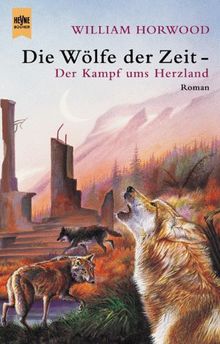 Die Wölfe der Zeit 2. Der Kampf um das Herzland.