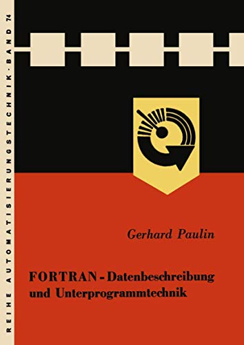 FORTRAN - Datenbeschreibung und Unterprogrammtechnik (Reihe Automatisierungstechnik, 74, Band 74)