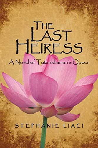 The Last Heiress: A Novel of Tutankhamun's Queen