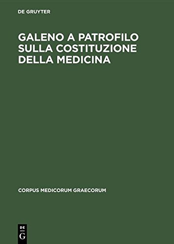 Galeno a Patrofilo sulla costituzione della medicina (Corpus Medicorum Graecorum)