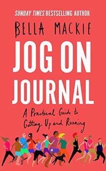 Mackie, B: Jog on Journal: A Practical Guide to Getting Up and Running