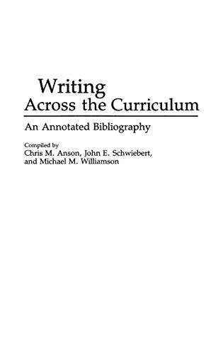 Writing Across the Curriculum: An Annotated Bibliography (Bibliographies and Indexes in Education, Band 13)