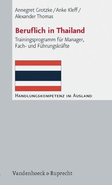 Beruflich in Thailand. Trainingsprogramm für Manager, Fach- und Führungskräfte (Handlungskompetenz im Ausland)