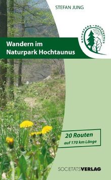 Wandern im Naturpark Hochtaunus: 20 Routen auf 170 km Länge