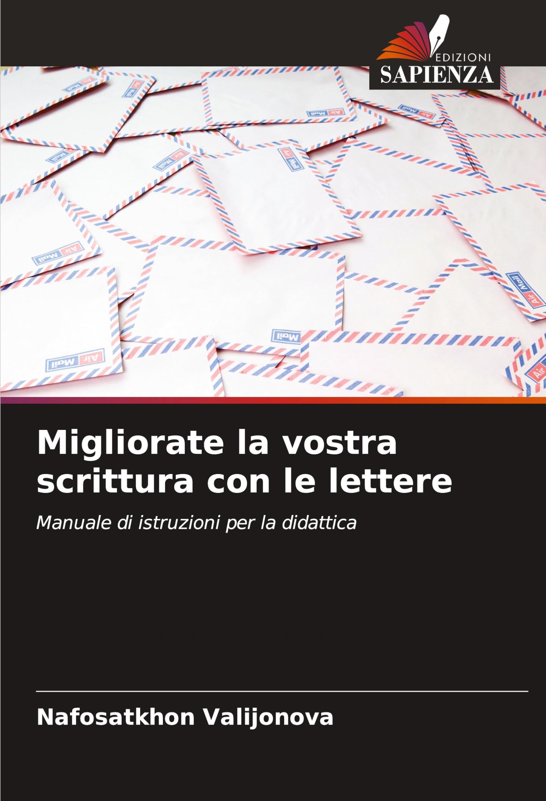 Migliorate la vostra scrittura con le lettere: Manuale di istruzioni per la didattica