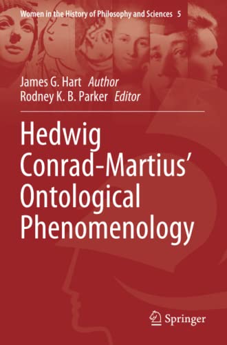 Hedwig Conrad-Martius’ Ontological Phenomenology (Women in the History of Philosophy and Sciences, Band 5)