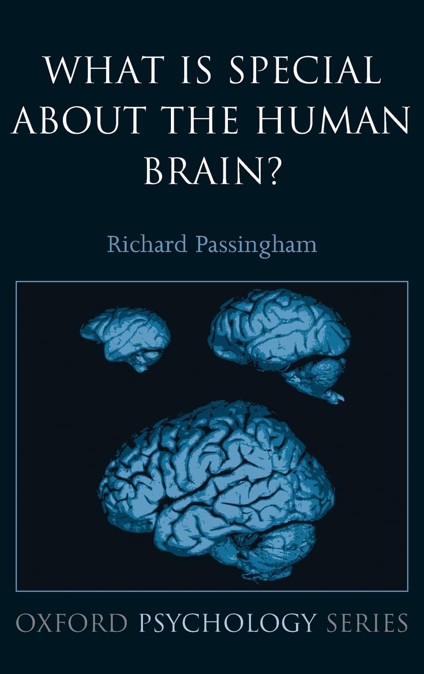 What Is Special about the Human Brain? (Oxford Psychology, Band 46)