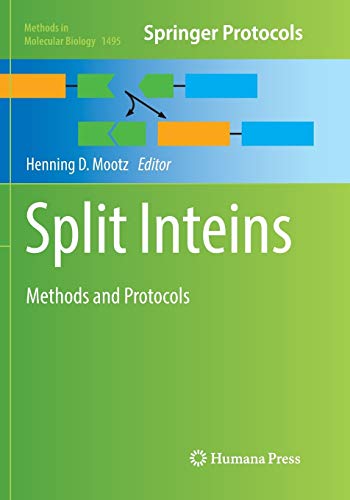 Split Inteins: Methods and Protocols (Methods in Molecular Biology, Band 1495)