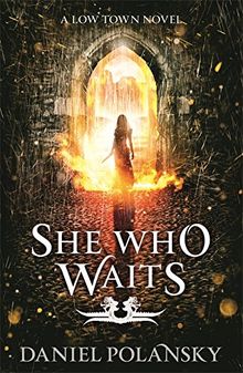 She Who Waits (Low Town Novels)