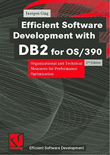 Efficient Software Development with DB2 for OS/390: Organizational and Technical Measures for Performance Optimization: Organizational and Techical Measures for Performance Optimization