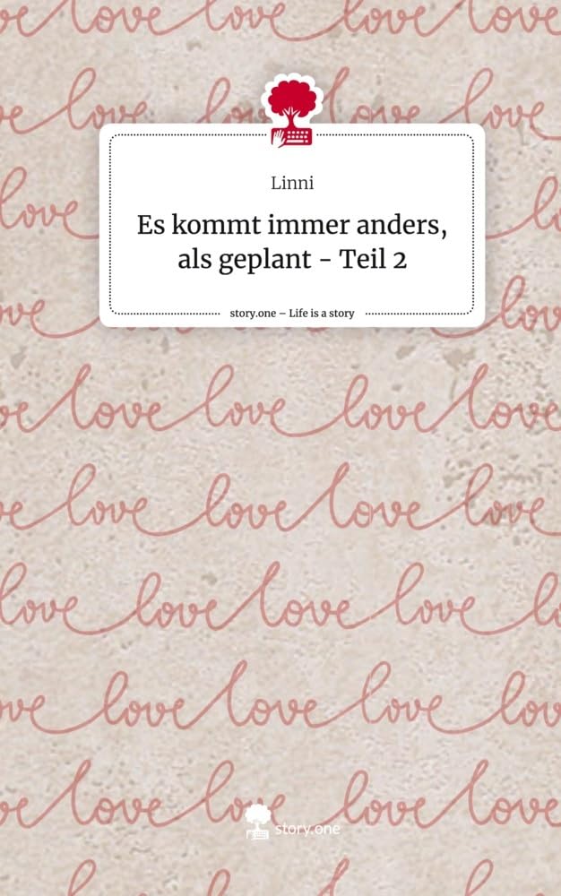 Es kommt immer anders, als geplant - Teil 2. Life is a Story - story.one