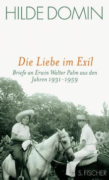 Die Liebe im Exil: Briefe an Erwin Walter Palm aus den Jahren 1931-1959