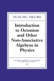 Introduction to Octonion and Other Non-Associative Algebras in Physics. (Montroll memorial lecture series in mathematical physics, vol.2)