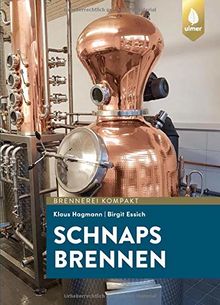 Obst brennen: Der Weg zu guten Destillaten und Schnäpsen