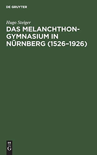 Das Melanchthongymnasium in Nürnberg (1526–1926): Ein Beitrag zur Geschichte des Humanismus