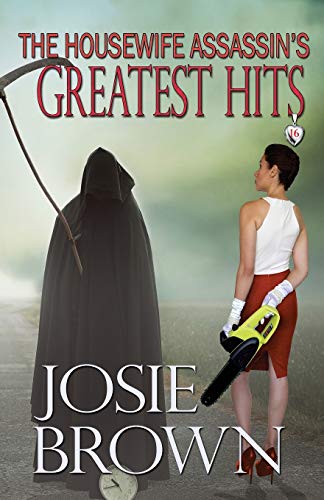 The Housewife Assassin's Greatest Hits (Housewife Assassin Series, Band 16)