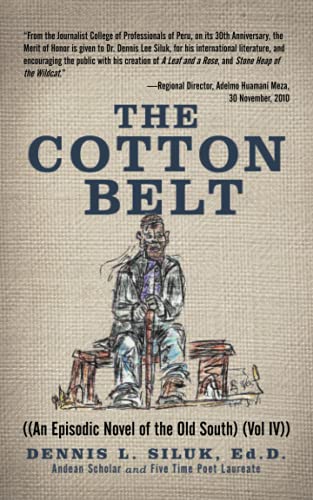 The Cotton Belt: ((An Episodic Novel of the Old South) (Vol IV))