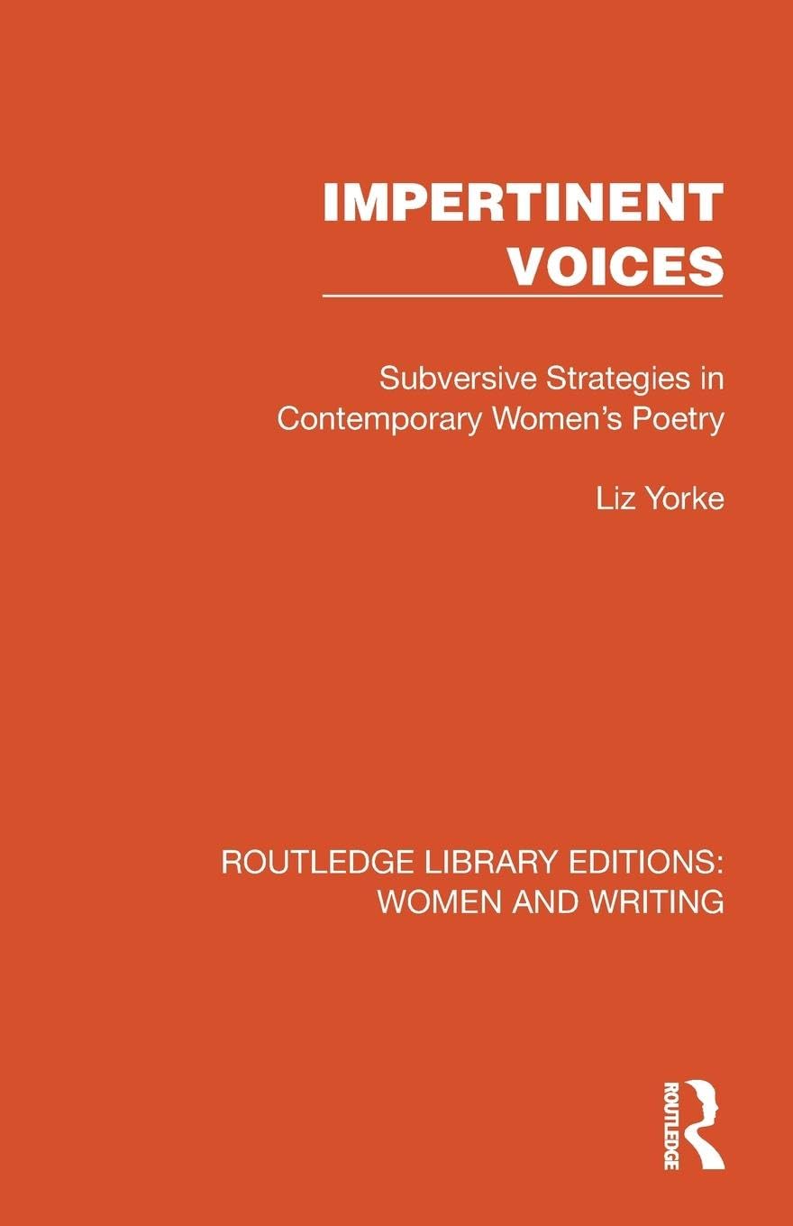Impertinent Voices: Subversive Strategies in Contemporary Women's Poetry (Routledge Library Editions: Women and Writing)