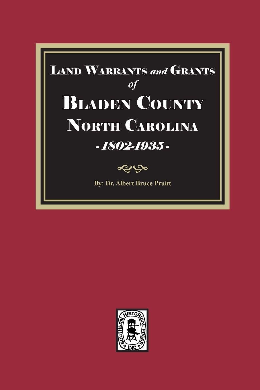 Land Warrants and Grants of Bladen County, North Carolina, 1802-1935