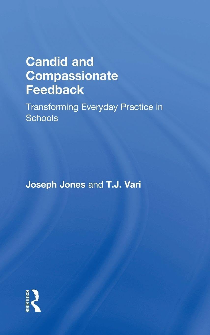 Candid and Compassionate Feedback: Transforming Everyday Practice in Schools