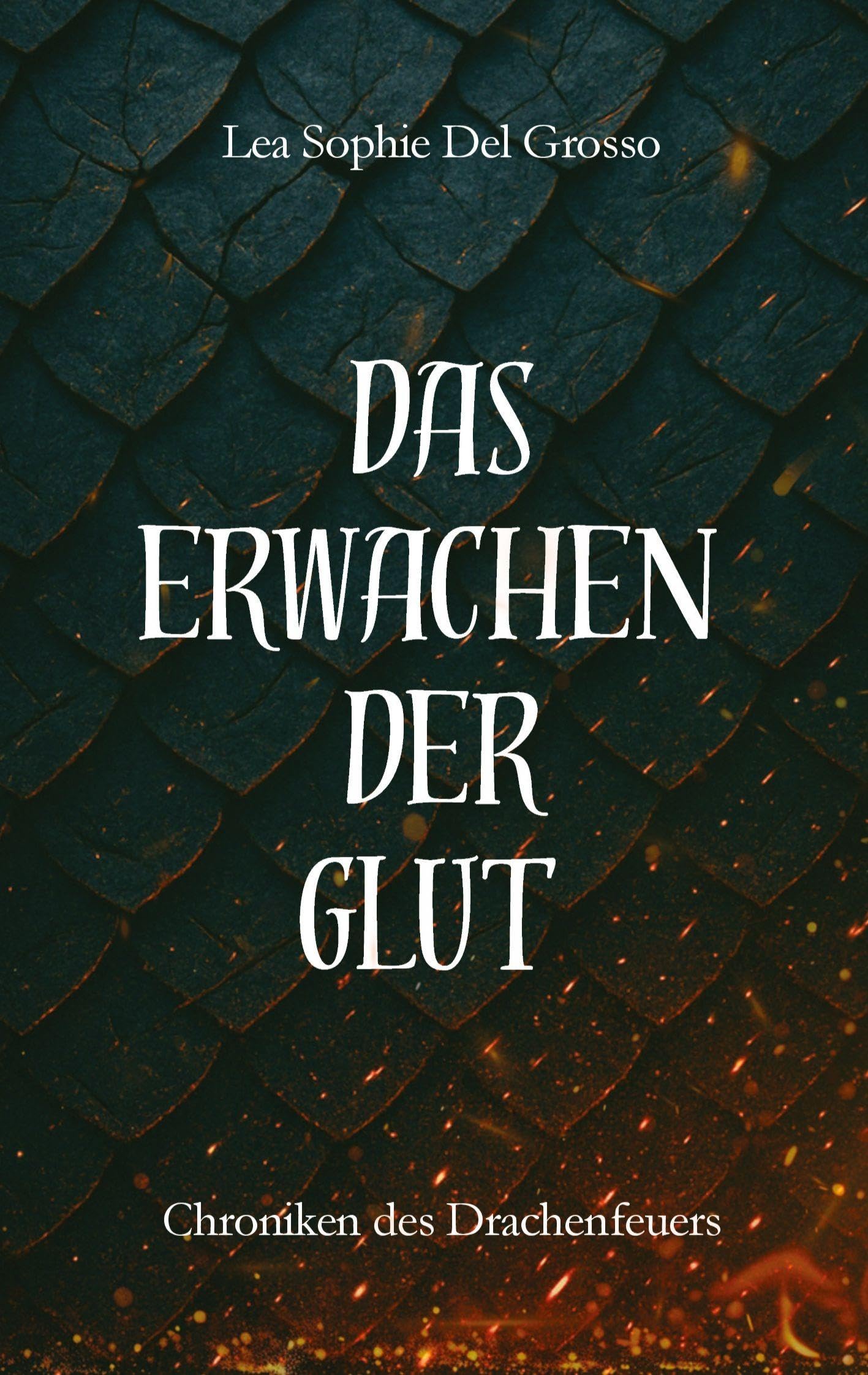 Das Erwachen der Glut: Chroniken des Drachenfeuers