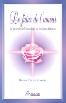 Le futur de l'amour : Pouvoir de l'âme