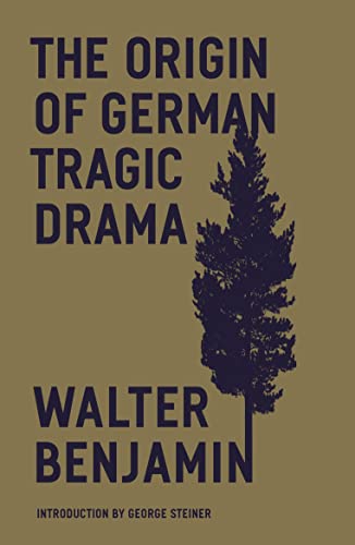 Walter Benjamin The Origin Of German Tragic Drama
