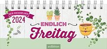 Mini-Tischkalender Endlich Freitag 2024: Der Sprüche-Kalender mit Wochenkalendarium fürs Büro oder Homeoffice