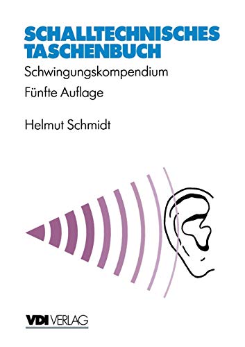 Schalltechnisches Taschenbuch: Schwingungskompendium (VDI-Buch) (German Edition)