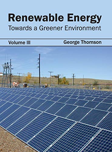 Renewable Energy: Towards a Greener Environment (Volume III)