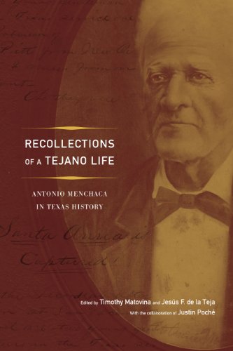 Recollections of a Tejano Life: Antonio Menchaca in Texas History (Jack and Doris Smothers Series in Texas History, Life, and Culture, Band 39)