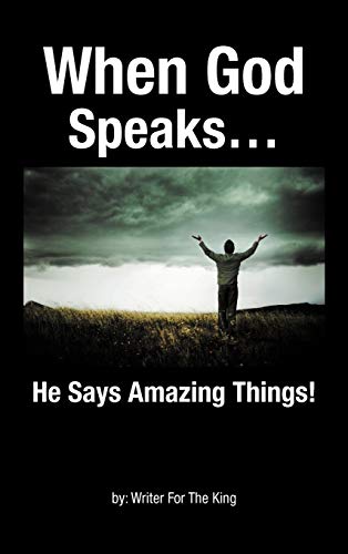 When God Speaks...: He Says Amazing Things!