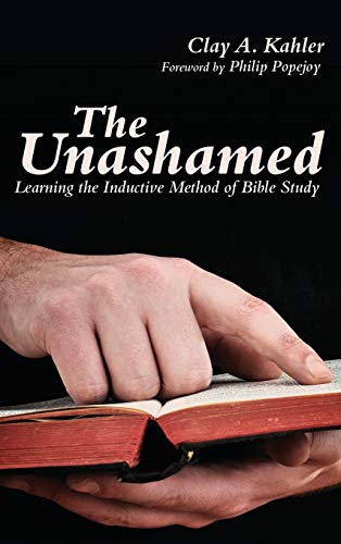 The Unashamed: Learning the Inductive Method of Bible Study (Sharing the Word)
