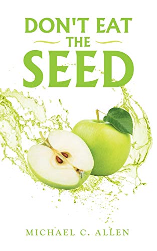 Don't Eat the Seed