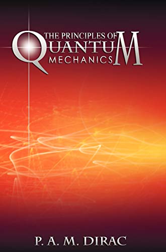 Dirac, P. A. M. The Principles Of Quantum Mechanics