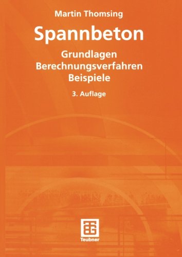 Spannbeton: Grundlagen - Berechnungsverfahren - Beispiele (German Edition)
