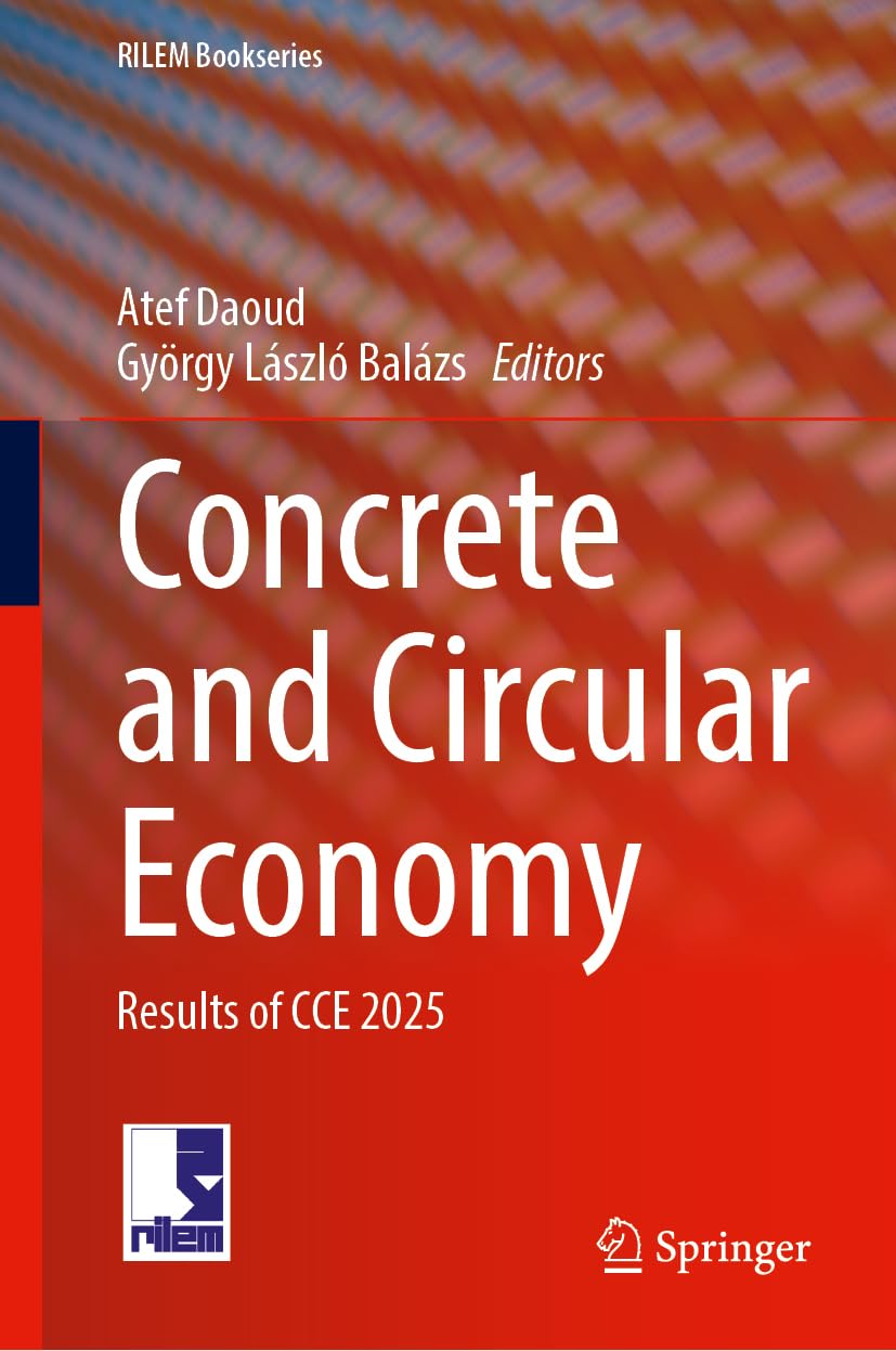 Concrete and Circular Economy: Results of CCE 2025 (RILEM Bookseries, 63)