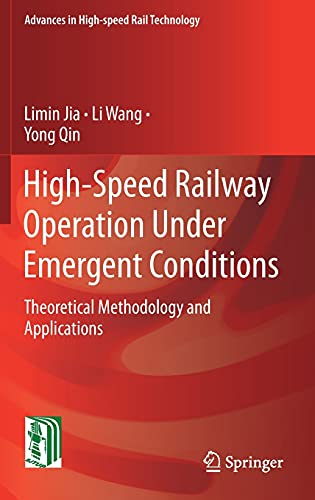 High-Speed Railway Operation Under Emergent Conditions: Theoretical Methodology and Applications (Advances in High-speed Rail Technology)