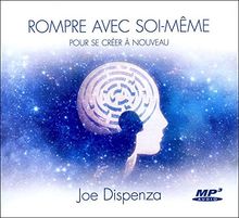 Rompre avec soi-même pour se créer à nouveau - Livre audio 2 CD