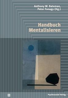 Handbuch Mentalisieren (Psychodynamische Therapie)