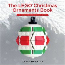 The LEGO® Christmas Ornaments Book: 15 Designs to Spread Holiday Cheer