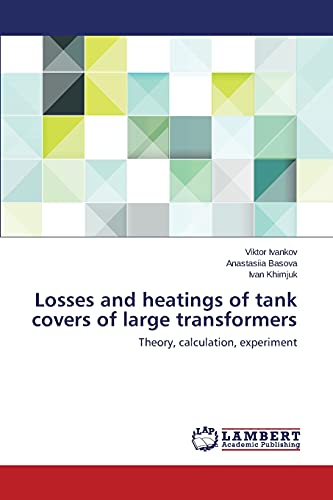 Losses and heatings of tank covers of large transformers: Theory, calculation, experiment