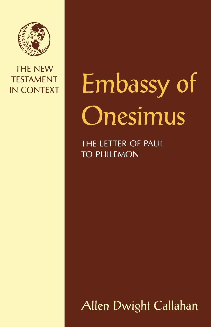 Embassy of Onesimus: The Letter of Paul to Philemon (New Testament in Context)